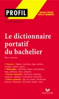 LE DICTIONNAIRE PORTATIF DU BACHELIER, DE LA SECONDE A L'UNIVERSITE (Profil, 1000), de la seconde à l'université