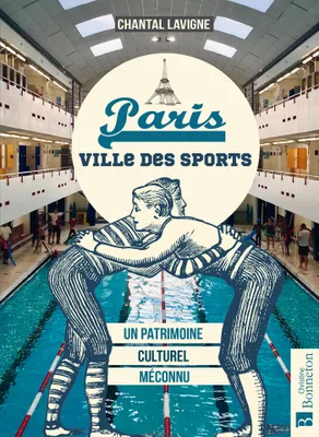Paris Ville des sports, Un patrimoine culturel méconnu