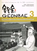 3, Geonbae, Tome 3, Un panorama réjouissant des alcools traditionnels coréens (un chef-d'oeuvre de la BD coréenne)