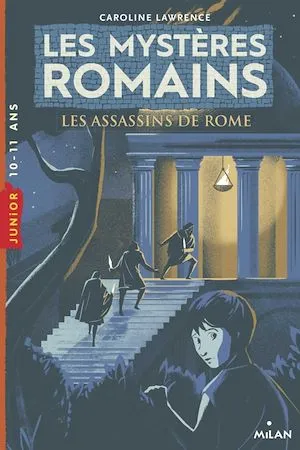 Les mystères romains, Tome 04, Les assassins de Rome Caroline Lawrence