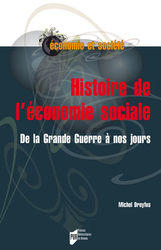 Histoire de l'économie sociale, De la Grande Guerre à nos jours Michel Dreyfus