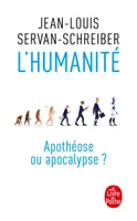 L'Humanité, apothéose ou apocalypse ?