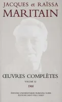 Œuvres complètes /Jacques et Raïssa Maritain, Volume XIV, [1921-1944], Oeuvres complètes de Maritain volume XI, [1921-1944]