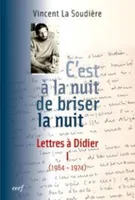 1, C'est à la nuit de briser la nuit - Lettres à Didier 1 (1964-1974), 1964-1974