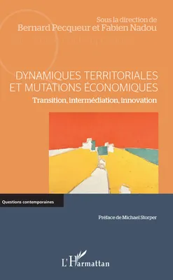 Dynamiques territoriales et mutations économiques, Transition, intermédiation, innovation