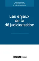LES ENJEUX DE LA DEJUDICIARISATION, Recherche réalisée du 3 mars 2016 au 3 mars 2018