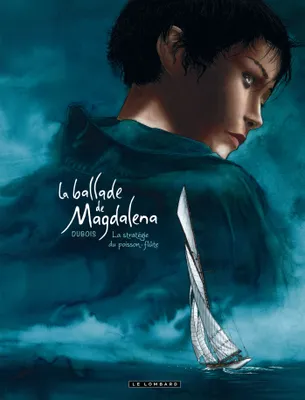 La ballade de Magdalena, 1, Ballade de Magdalena (La) - Tome 1 - La stratégie du poisson flûte