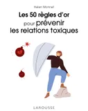 Les 50 règles d'or pour prévenir les relations toxiques