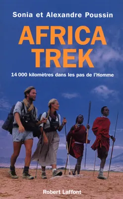 Africa trek - Tome 1 - Du Cap au Kilimandjaro, 14000 kilomètres dans les pas de l'Homme