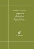 L'impossible substitution, Juifs et chrétiens (Ier-IIIe siècles)