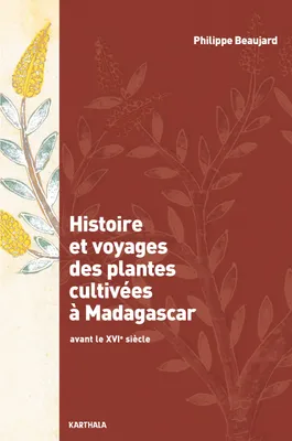 Histoire et voyages des plantes cultivées à Madagascar - avant le XVIe siècle