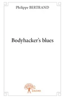 Bodyhacker's blues