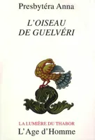 L'oiseau de Guelvéri - vie de Jérôme d'Égine, géronda, et saint ancien ou comment l'oiseau de Guelvéri se fit astre ph, vie de Jérôme d'Égine, géronda, et saint ancien ou comment l'oiseau de Guelvéri se fit astre photoïde