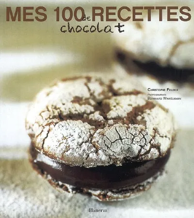 Livres Loisirs Gastronomie Cuisine MES 100 RECETTES DE CHOCOLAT Christophe Felder
