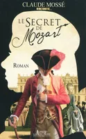 Le secret de Mozart / roman, roman