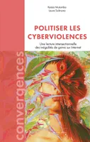 Politiser les cyberviolences, Une lecture intersectionnelle des inégalités de genre sur Internet