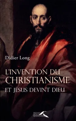 L'Invention du christianisme, Et Jésus devint Dieu