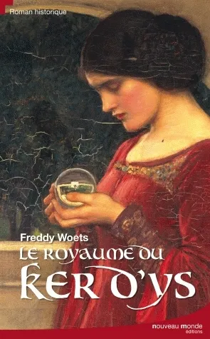 Livres Littérature et Essais littéraires Romans Régionaux et de terroir Le Royaume du Ker d'Ys Freddy Wouts