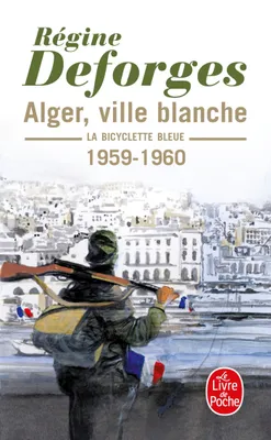 8, Alger, ville blanche (La Bicyclette bleue, Tome 8), La bicyclette bleue 1959- 1960