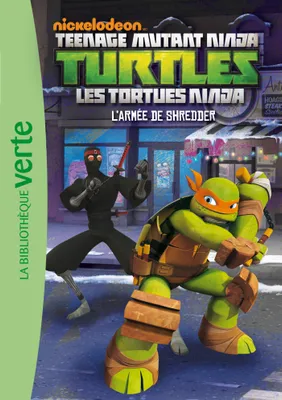 Teenage mutant ninja turtles, 3, Les Tortues Ninja 03 - L'armée de Shredder