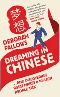 Dreaming in Chinese, ... and Discovering What Makes a Billion People Tick