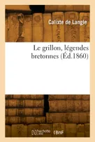 Le grillon, légendes bretonnes