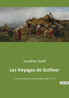 Les Voyages de Gulliver, un roman satirique écrit par Jonathan Swift en 1721