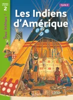 Les Indiens d'Amérique Niveau 2 - Tous lecteurs ! - Livre élève - Ed. 2012