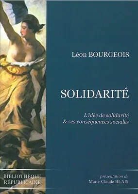 Solidarite de Leon Bourgeois, L'Idée de Solidarite et ses Consequences
