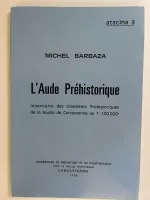 L'Aude préhistorique. Inventaire des gisements préhistoriques de la feuille de Carcassonne au 1/100.000°