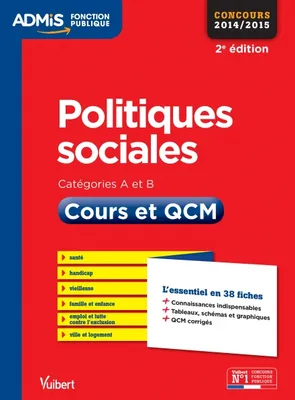 Politiques sociales - Cours et QCM - Catégories A et B - L'essentiel en 38 fiches, Concours 2015