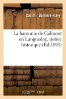 La baronnie de Calmont en Languedoc, notice historique (Éd.1893)