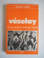 Vezelay ou les quatre vents de l'esprit [Paperback] Lebailly, Monique