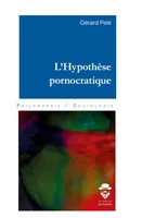 L'HYPOTHESE PORNOCRATIQUE