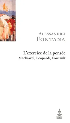 L’exercice de la pensée, Machiavel, Leopardi, Foucault