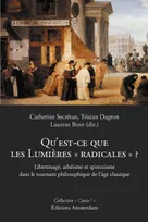 Qu'est-ce que les Lumières "radicales" ?, Libertinage, athéisme et spinozisme dans le tournant philosophique de l'âge classique