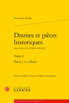 1, Drames et pièces historiques, Patrie !, La Haine