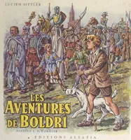 Les aventures de Boldri, Voyage étonnant d'un jeune garçon à travers l'histoire d'Alsace