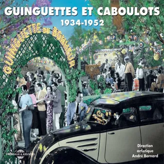 CD / AMBIANCE/Guinguettes et caboulots 1934 /