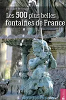 Les 500 plus belles fontaines de France