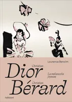 Christian Dior - Christian Bérard, La mélancolie joyeuse