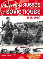 Chasseurs russes et soviétiques - 1915-1950, 1915-1950