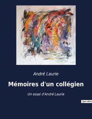 Mémoires d'un collégien, Un essai d'André Laurie