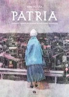 Patria, Librement adapté du roman de fernando aramburu
