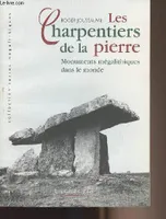 Les Charpentiers De La Pierre, monuments mégalithiques dans le monde