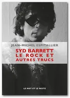 Syd Barrett, le rock et autres trucs