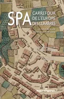 Spa, carrefour de l'Europe des Lumières, Les hôtes de la cité thermale au XVIIIe siècle