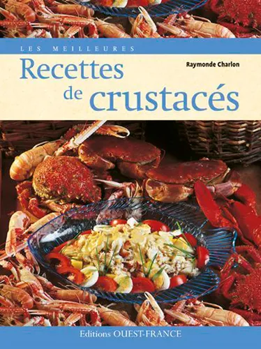 Livres Loisirs Gastronomie Cuisine Les Meilleures Recettes de crustacés Raymonde Charlon