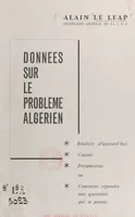 Données sur le problème algérien : réalités d'aujourd'hui, causes, perspectives, Ou comment répondre aux questions qui se posent