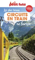 Les plus beaux Circuits en Train en Europe 2024 Petit Futé